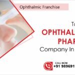 Top 10 Ophthalmic Pharma Company In India